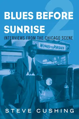 Blues Before Sunrise 2: Interviuri de pe scena din Chicago - Blues Before Sunrise 2: Interviews from the Chicago Scene