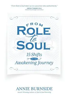 De la rol la suflet: 15 schimbări pe drumul trezirii - From Role to Soul: 15 Shifts on the Awakening Journey