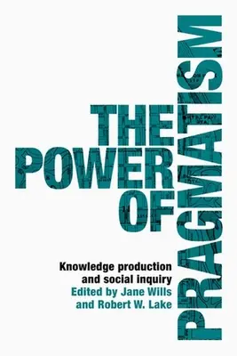 Puterea pragmatismului: Producția de cunoștințe și ancheta socială - The power of pragmatism: Knowledge production and social inquiry