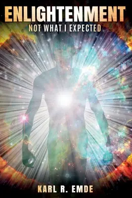 Iluminarea: Nu ceea ce mă așteptam - Enlightenment: Not What I Expected