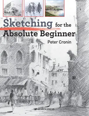 Schițe pentru începătorii absoluți - Sketching for the Absolute Beginner