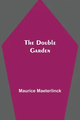 Grădina dublă - The Double Garden