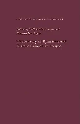Istoria dreptului canonic bizantin și oriental până la 1500 - The History of Byzantine and Eastern Canon Law to 1500
