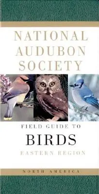 National Audubon Society Field Guide to North American Birds--E: Eastern Region - Ediție revizuită - National Audubon Society Field Guide to North American Birds--E: Eastern Region - Revised Edition
