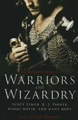 The Mammoth Book of Warriors and Wizardry (Cartea mamut a războinicilor și vrăjitoriei) - The Mammoth Book of Warriors and Wizardry