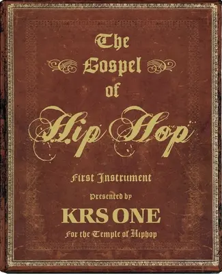 Evanghelia hip-hop-ului: Primul instrument - The Gospel of Hip Hop: First Instrument