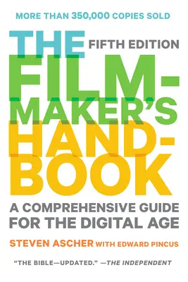 The Filmmaker's Handbook: A Comprehensive Guide for the Digital Age: Ediția a cincea - The Filmmaker's Handbook: A Comprehensive Guide for the Digital Age: Fifth Edition