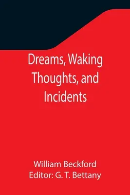 Vise, gânduri de trezire și incidente - Dreams, Waking Thoughts, and Incidents