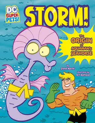 Furtună! Originea căluțului de mare al lui Aquaman - Storm!: The Origin of Aquaman's Seahorse