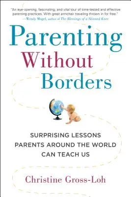 Parenting fără frontiere: Lecții surprinzătoare pe care părinții din întreaga lume ni le pot preda - Parenting Without Borders: Surprising Lessons Parents Around the World Can Teach Us