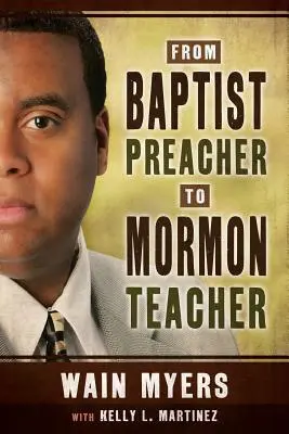 De la predicator baptist la profesor mormon - From Baptist Preacher to Mormon Teacher