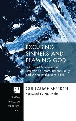 Scutirea păcătoșilor și învinovățirea lui Dumnezeu - Excusing Sinners and Blaming God