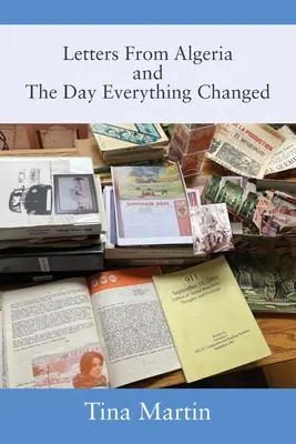 Scrisori din Algeria și Ziua în care totul s-a schimbat - Letters From Algeria and The Day Everything Changed