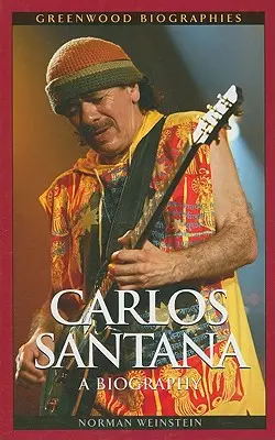 Carlos Santana: O biografie - Carlos Santana: A Biography
