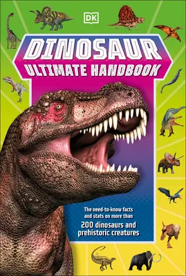 Dinosaur Ultimate Handbook: Fapte și statistici necesare despre peste 150 de specii diferite - Dinosaur Ultimate Handbook: The Need-To-Know Facts and STATS on Over 150 Different Species