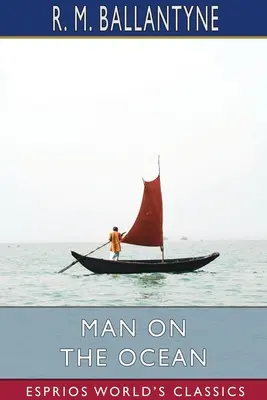 Omul de pe ocean (Esprios Classics) - Man on the Ocean (Esprios Classics)