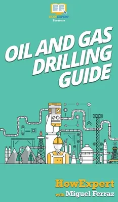 Ghid de foraj pentru petrol și gaze - Oil and Gas Drilling Guide