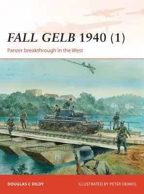 Fall Gelb 1940 (1): Panzer Breakthrough în vest - Fall Gelb 1940 (1): Panzer Breakthrough in the West