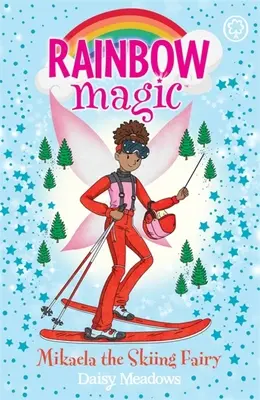 Magia Curcubeului: Soraya Zâna Schiorilor - Zânele Jocurilor Medaliilor de Aur Cartea 3 - Rainbow Magic: Soraya the Skiing Fairy - The Gold Medal Games Fairies Book 3