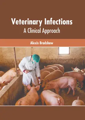 Infecții veterinare: A Clinical Approach - Veterinary Infections: A Clinical Approach