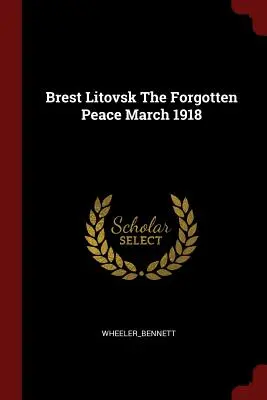 Brest Litovsk Pacea uitată martie 1918 - Brest Litovsk the Forgotten Peace March 1918