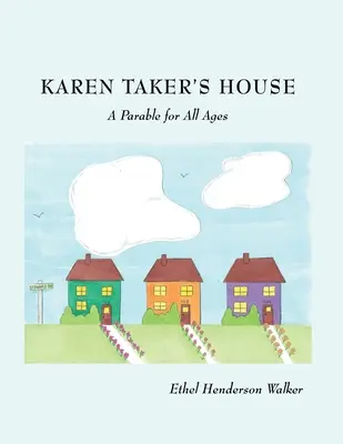Casa lui Karen Taker: O parabolă pentru toate vârstele - Karen Taker's House: A Parable for All Ages