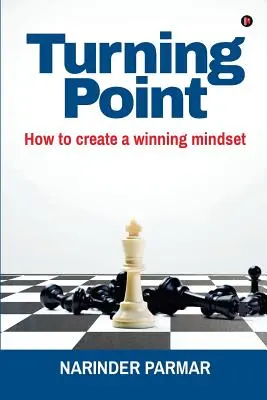 Turning Point: Cum să creezi o mentalitate de învingător - Turning Point: How to Create a Winning Mindset