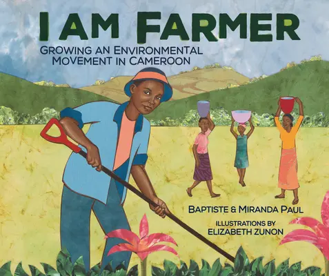 Eu sunt fermier: Crearea unei mișcări ecologice în Camerun - I Am Farmer: Growing an Environmental Movement in Cameroon