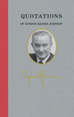 Citate din Lyndon Baines Johnson - Quotations of Lyndon Baines Johnson