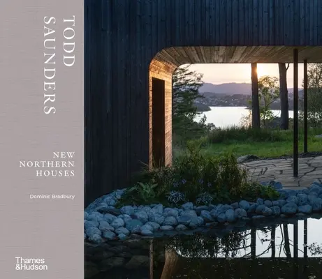 Todd Saunders: Case nordice noi - Todd Saunders: New Northern Houses