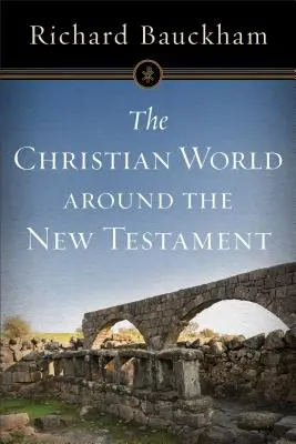 Lumea creștină în jurul Noului Testament - The Christian World Around the New Testament