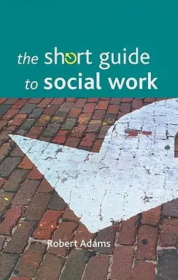 Ghidul scurt al asistenței sociale - The Short Guide to Social Work