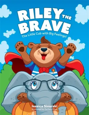 Riley cel curajos - Micul pui cu sentimente mari!: Ajutor pentru puii care au avut un început dificil în viață - Riley the Brave - The Little Cub with Big Feelings!: Help for Cubs Who Have Had a Tough Start in Life