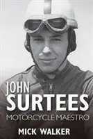 John Surtees - Maestrul motocicletei - John Surtees - Motorcycle Maestro