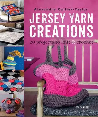 Jersey Yarn Creations - 20 de proiecte pentru tricotat și croșetat - Jersey Yarn Creations - 20 Projects to Knit and Crochet