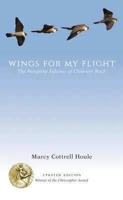 Aripi pentru zborul meu: Șoimii călători din Chimney Rock - Wings for My Flight: The Peregrine Falcons of Chimney Rock