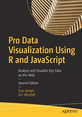 Pro Data Visualization folosind R și JavaScript: Analizați și vizualizați date esențiale pe Web - Pro Data Visualization Using R and JavaScript: Analyze and Visualize Key Data on the Web
