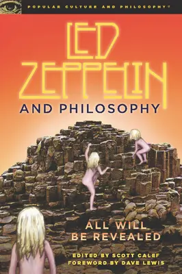 Led Zeppelin și filosofia: Totul va fi dezvăluit - Led Zeppelin and Philosophy: All Will Be Revealed