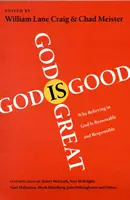 Dumnezeu este mare, Dumnezeu este bun: De ce credința în Dumnezeu este rezonabilă și responsabilă - God Is Great, God Is Good: Why Believing in God Is Reasonable and Responsible