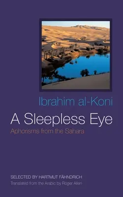 Un ochi fără somn: Aforisme din Sahara - A Sleepless Eye: Aphorisms from the Sahara