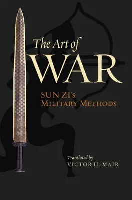 Arta războiului: metodele militare ale lui Sun Zi - The Art of War: Sun Zi's Military Methods