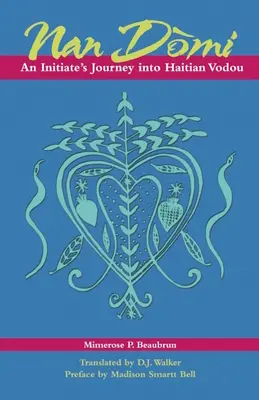 Nan Domi: Călătoria unui inițiat în Vodou-ul haitian - Nan Domi: An Initiate's Journey Into Haitian Vodou