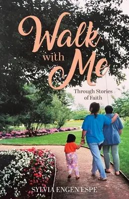 Mergi cu mine: Prin povești de credință - Walk With Me: Through Stories of Faith