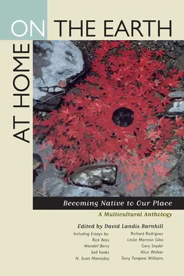 Acasă pe Pământ: Devenind nativi ai locului nostru: A Multicultural Anthology - At Home on the Earth: Becoming Native to Our Place: A Multicultural Anthology