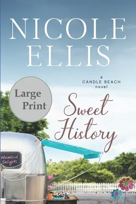 Istorie dulce: Un roman Candle Beach - Sweet History: A Candle Beach Novel