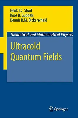 Câmpuri cuantice ultrafrigide - Ultracold Quantum Fields