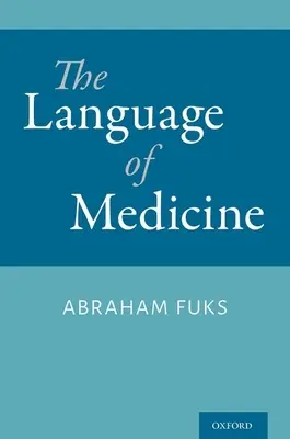 Limba medicinei (Fuks Abraham (profesor de medicină profesor de medicină Universitatea McGill)) - Language of Medicine (Fuks Abraham (Professor of Medicine Professor of Medicine McGill University))