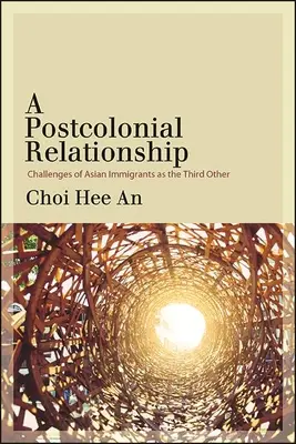 O relație postcolonială: Provocările imigranților asiatici ca al treilea celălalt - A Postcolonial Relationship: Challenges of Asian Immigrants as the Third Other
