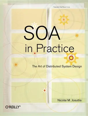 Soa în practică: Arta proiectării sistemelor distribuite - Soa in Practice: The Art of Distributed System Design