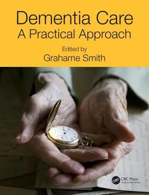 Îngrijirea demenței: O abordare practică - Dementia Care: A Practical Approach